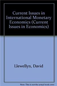 Download Current Issues in International Monetary Economics (Current Issues in Economics) fb2