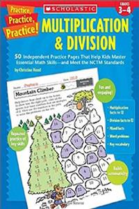 Download Practice, Practice, Practice! Multiplication & Division: 50 Independent Practice Pages That Help Kids Master Essential Math Skillsand Meet the NCTM Standards fb2