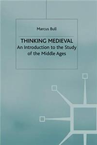 Download Thinking Medieval: An Introduction to the Study of the Middle Ages fb2