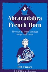 Download Abracadabra French Horn (Pupil's Book): The Way to Learn Through Songs and Tunes (Abracadabra Brass ,Abracadabra) fb2