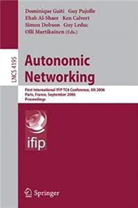 Download Autonomic Networking: First International IFIP TC6 Conference, AN 2006, Paris, France, September 27-29, 2006, Proceedings (Lecture Notes in Computer Science) fb2