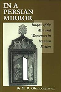 Download In a Persian Mirror: Images of the West and Westerners in Iranian Fiction fb2