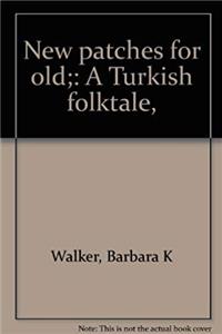 Download New patches for old;: A Turkish folktale, fb2
