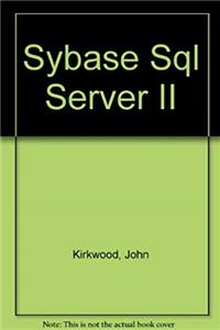 Download Sybase SQL Server II: An Administrator's Guide fb2
