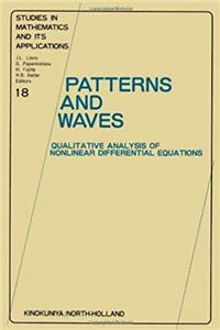 Download Patterns and Waves: Qualitative Analysis of Nonlinear Differential Equations (Studies in Mathematics & its Applications) fb2