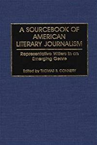 Download A Sourcebook of American Literary Journalism: Representative Writers in an Emerging Genre fb2