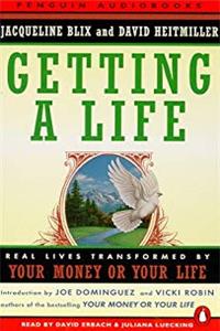 Download Getting a Life: Real Lives Transformed by YOUR MONEY OR YOUR LIFE fb2