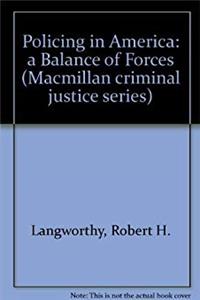 Download Policing in America: A Balance of Forces (Macmillan Criminal Justice) fb2