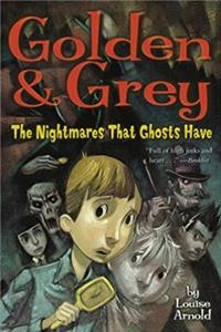 Download Golden & Grey: The Nightmares That Ghosts Have (Golden and Grey) fb2