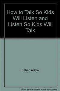 Download How to Talk So Kids Will Listen and Listen So Kids Will Talk fb2