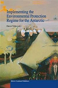 Download Implementing the Environmental Protection Regime for the Antarctic (Environment & Policy Volume 28) fb2
