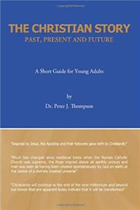 Download The Christian Story: Past, Present and Future: A Short Guide for Young Adults fb2